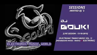 SESSIONS: Dj GouKi (10-13-2019) Live Session - Electronic Trance Music vol.1