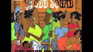 Odd Squad - Your Pussy's Like Dope