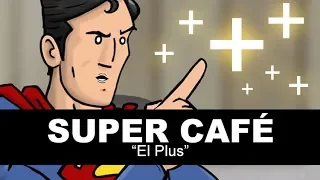 Super Cafe - El Plus
