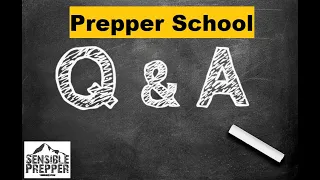 Prepper School: Q&A Time!