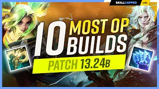 The 10 NEW MOST OP BUILDS on Patch 13.24B - League of Legends