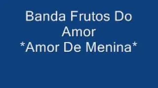 Banda Frutos Do Amor - Amor De Menina