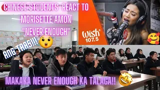 CHINESE STUDENTS REACT TO MORISSETTE AMON "NEVER ENOUGH"/ANG TAAS NG BOSES!/ 😍😲😍😲