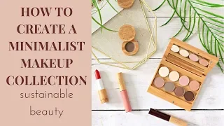 How to create a minimalist makeup collection: Sustainable beauty capsule kit