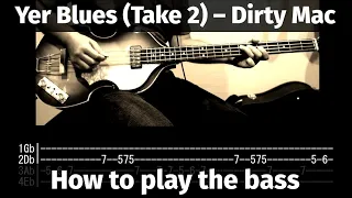 Yer blues (Take 2) - The Dirty Mac - How to play the bass (Keith Richards’s part)