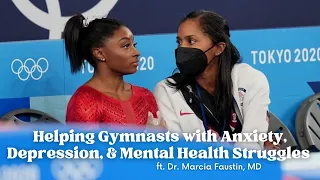 Helping Gymnasts With Anxiety, Depression, and Mental Health Struggles ft. Dr. Marcia Faustin, MD