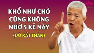 5 Kẻ Bẩn Thỉu Dù Đời Khổ Mấy Dù Thân Cũng Không Nhờ Vả, Người Khôn Ngoan Sẽ Tránh Xa