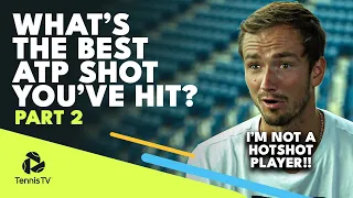 ATP Players Reveal The Best Shot They've Ever Hit On Tour | Part 2 🤩