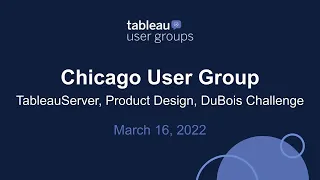 Chicago Tableau User Group - March 16, 2022