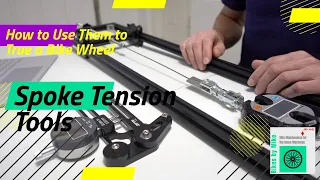 Spoke Tension Tools: How to Use Them to True a Bike Wheel