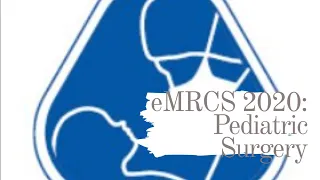 eMRCS 2020: Paediatric Surgery