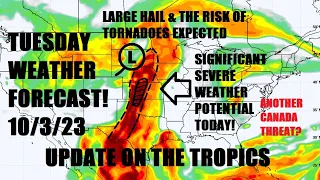Tuesday forecast! 10/3/23 Significant severe storms expected today! Atlantic Canada tropics threat?