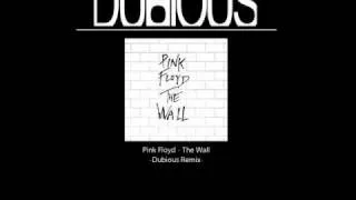 Pink Floyd - The Wall | Dubious Remix