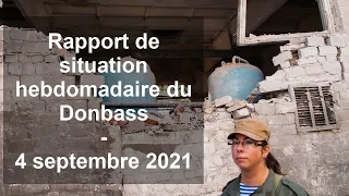 Rapport de situation hebdomadaire du Donbass – 4 septembre 2021
