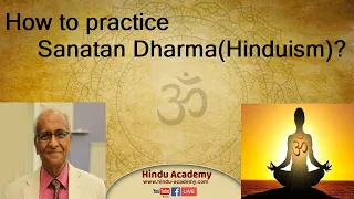 How to practice Sanatan Dharma (Hinduism)? Jay Lakhani | Hindu Academy|