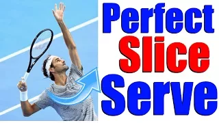 How To Hit The Perfect Tennis Slice Serve In 3 Simple Steps