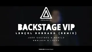 Backstage Vip - Laudz, João Gustavo & Murilo (Lençol Dobrado [Remix])