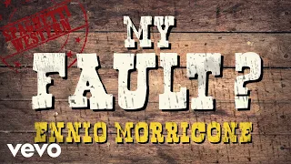 Ennio Morricone - My Fault? - My Name is Nobody - Spaghetti Western Music [HQ]