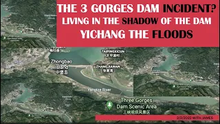 THE 3 GORGES DAM INCIDENT? LIVING IN THE SHADOW OF THE DAM YICHANG THE FLOODS