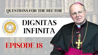 Questions for the Rector | Ep. 18: Dignitas Infinita