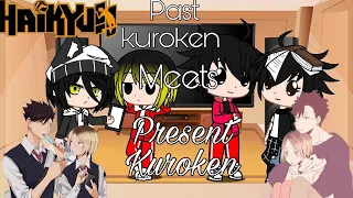 Past kuroken react to future || (2/2) || My AU || Haikyuu