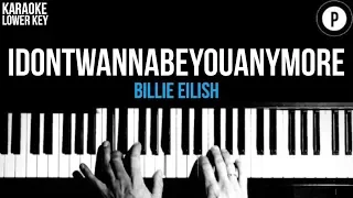 Billie Eilish - idontwannabeyouanymore Karaoke SLOWER Acoustic Piano Instrumental Cover LOWER KEY