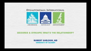 Seizures & Syncope: What’s the Relationship? - Robert Sheldon, MD, PhD