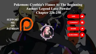 Pokemon Cynthia's Fiance At The Beginning | Author Legend Love Powder | Chapter 226-250 | Audiobook