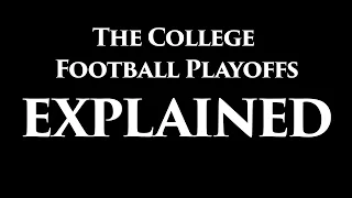 The 2016 College Football Playoffs Explained