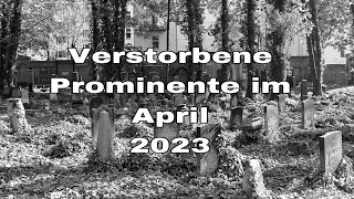 Verstorbene Prominente im April 2023