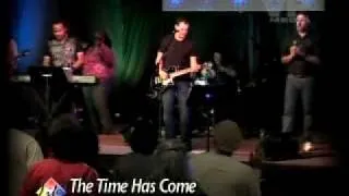 Life Church - The Time Has Come