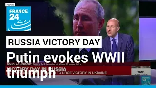 Victory Day in Russia: Putin evokes WWII triumph to urge victory in Ukraine • FRANCE 24 English