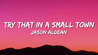 Jason Aldean - Try That In A Small Town (Lyrics)  | 15p Lyrics/Letra