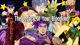 The Legacy of Your Bloodline - JoJo's Bizarre Adventure: AMV