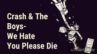 Lyric Video- We Hate You Please Die by Crash & The Boys