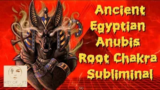 Ancient Egyptian Root Chakra Subliminal to Remain Grounded / Anubis Healing Energy/ Chants/ Mantras