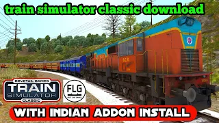 how to download train Simulator classic with install Indian Addon