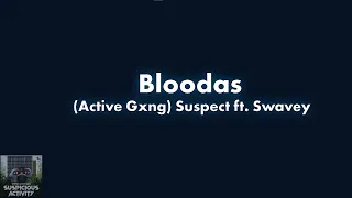 #ActiveGxng Suspect ft. Swavey  - Bloodas Lyric Video