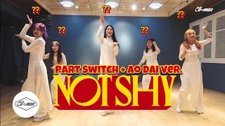 [Special video] ITZY "Not Shy" Dance Practice (Part Switch + Ao Dai Ver.)