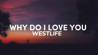Westlife - Why do I love you ( Lyrics ) "Made love together Baby you were Thinking of him"