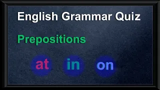 Prepositions of Time Quiz - at,in,on English Grammar quiz