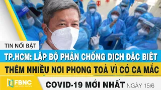 Tin tức Covid-19 mới nhất hôm nay 15/6 | Dich Virus Corona Việt Nam hôm nay | FBNC