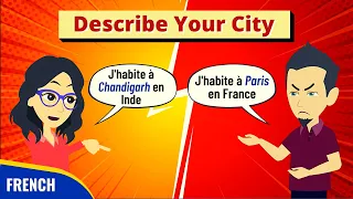 Describe Your City | Décrivez Votre Ville | Learn French with Stories