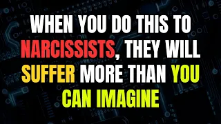 When You Do This To Narcissists, They Will Suffer More Than You Can Imagine |narcissism|NPD