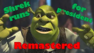 Shrek runs for president (Remastered)