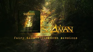 SHAMAN - FAIRY TALE (LOCKDOWN SESSIONS)