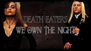 Death Eaters - We own The Night