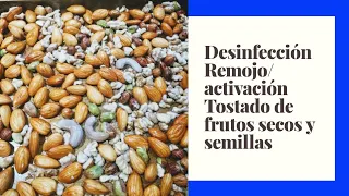 DESINFECCIÓN, REMOJO/ACTIVAR, TOSTADO de frutos secos y semillas.