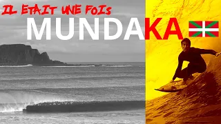 IL ETAIT UNE FOIS ... MUNDAKA