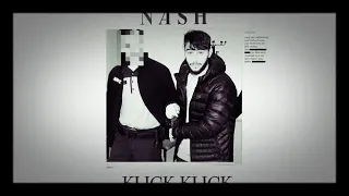 Nash ( KMN Gang) - Klick klick